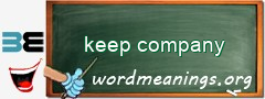 WordMeaning blackboard for keep company